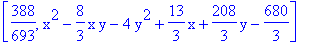 [388/693, x^2-8/3*x*y-4*y^2+13/3*x+208/3*y-680/3]